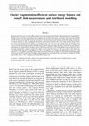 Research paper thumbnail of Glacier fragmentation effects on surface energy balance and runoff: field measurements and distributed modelling