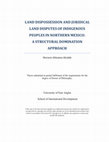 Research paper thumbnail of PhD Thesis Land Dispossession and Land Disputes of Indigenous Communities in Northern Mexico. A Structural Domination Approach