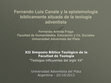 Research paper thumbnail of "Fernando Luis Canale y la epistemología bíblicamente situada de la teología adventista"