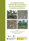 Research paper thumbnail of La regeneración natural de los pinares en los arenales de la meseta castellana Colaboran: RED TEMÁTICA DE SELVICULTURA Y GESTIÓN SOSTENIBLE DE SISTEMAS FORESTALES (SELVIRED) DEL CIFOR-INIA