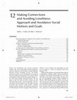 Research paper thumbnail of Making connections and avoiding loneliness:  Approach and avoidance social motives