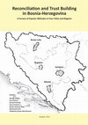 Research paper thumbnail of Reconciliation and Trust Building in Bosnia-Herzegovina: A Survey in Four Cities and Regions