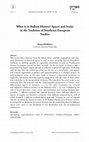 What is in Balkan History? Spaces and Scales in the Tradition of Southeast-European Studies (Southeastern Europe, Volume 34 [2010], pp. 55-86) Cover Page