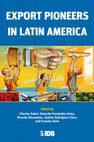 Chapter 10 and 11 in Export pioneers in Latin America, Editors: Sabel CH., Fernández-Arias E., Hausmann R., Rodríguez-Clare A., Stein E.  Inter-American Development Bank, David Rockefeller Center for Latin American Studies,  Harvard University Cover Page