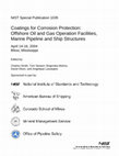 Coatings for Corrosion Protection: Offshore Oil and Gas Operation Facilities, Marine Pipeline and Ship Structures Cover Page