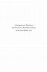 Text Production and Authorship: Gertrude of Helfta's "Legatus divinae pietatis", in: A Companion to Mysticism and Devotion in Northern Germany in the Late Middle Ages, ed. by ELIZABETH ANDERSEN et. al. (Brill's Companions to the Christian Tradition 44), Leiden 2014, S. 103-130 Cover Page