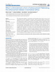 Research paper thumbnail of When is diminishment a form of enhancement? Rethinking the enhancement debate in biomedical ethics