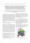 Research paper thumbnail of Application of Particle Swarm Optimization in Optimizing Stereo Matching Algorithm’s Parameters for Star Fruit Inspection System