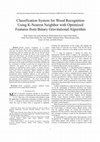 Research paper thumbnail of Classification System for Wood Recognition Using K-Nearest Neighbor with Optimized Features from Binary Gravitational Algorithm