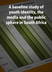 Research paper thumbnail of A baseline study of youth identity, the media and the public sphere in South Africa