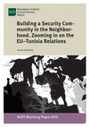 Research paper thumbnail of Building a Security Community in the Neighborhood. Zooming in on the EU–Tunisia Relations