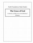 The Grace of God A Journey of Discovery in the Book of Romans Faith Foundations Study Guides Cover Page