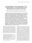 Research paper thumbnail of Is the Subthalamic Nucleus Hypointense on T2- Weighted Images? A Correlation Study Using MR Imaging and Stereotactic Atlas Data