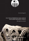 [FULL BOOK] Scultura altomedievale dagli scavi di Santa Maria Maggiore a Trento. Dal reperto al contesto (Presentazione di Isabella Baldini, Vorwort di Dieter Quast - mit Zusammenfassung auf Deutsch) Cover Page