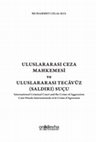 Research paper thumbnail of ULUSLARARASI CEZA MAHKEMESİ ve ULUSLARARASI TECÂVÜZ (SALDIRI) SUÇU International Criminal Court and the Crime of Aggression Cour Pénale Internationale et le Crime d'Agression