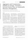 Research paper thumbnail of Aggregates and Construction Markets in Europe: Towards a Sectoral Action Plan on Sustainable Resource Management