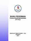 BUKU PEDOMAN TUGAS AKHIR MAHASISWA STT PLN SEKOLAH TINGGI TEKNIK – PLN JAKARTA 2015 Cover Page