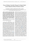 Research paper thumbnail of Fuzzy-Sliding Controller Design for Single Sided Linear Induction Motor Position Control