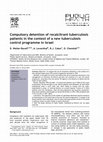 Research paper thumbnail of Compulsory detention of recalcitrant tuberculosis patients in the context of a new tuberculosis control programme in Israel