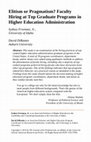 Research paper thumbnail of Elitism or Pragmatism? Faculty Hiring at Top Graduate Programs in Higher Education Administration