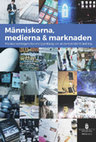 Research paper thumbnail of Människorna, medierna och marknaden - Medieutredningens forskningsantologi (2016:30)