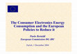 Research paper thumbnail of The consumer electronics energy consumption and the European policies to reduce it