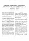 Research paper thumbnail of A proposed High-Resolution Time-Frequency Distribution for the Analysis of Multicomponent and Speech Signals