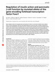 Research paper thumbnail of Regulation of insulin action and pancreatic β-cell function by mutated alleles of the gene encoding forkhead transcription factor Foxo1