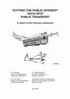 Research paper thumbnail of PUTTING THE PUBLIC INTEREST BACK INTO PUBLIC TRANSPORT A report to the Victorian community