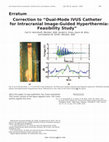 Research paper thumbnail of Erratum: Correction to "Dual-Mode IVUS Catheter for Intracranial Image-Guided Hyperthermia: Feasibility Study" [Nov 10 2572-2584]