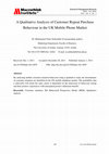 Research paper thumbnail of A Qualitative Analysis of Customer Repeat Purchase Behaviour in the UK Mobile Phone Market