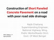 Research paper thumbnail of Construction of short paneled concrete pavement on a road with poor road side drainage