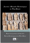 Research paper thumbnail of Journée d'Actualité Archéologique en Pays Eduen. Actes de la journée du 29 mai 2015.