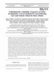 Research paper thumbnail of Validating the reliability of passive acoustic localisation: A novel method for encountering rare and remote Antarctic blue whales