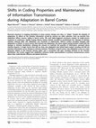 Research paper thumbnail of Shifts in Coding Properties and Maintenance of Information Transmission during Adaptation in Barrel Cortex