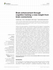 Research paper thumbnail of Brain enhancement through cognitive training: a new insight from brain connectome