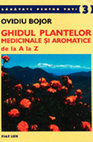 OVIDIU BOJOR 31 GHIDUL PLANTELOR MEDICINALE Sl AROMATICE de la A la Z Cover Page