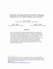 Research paper thumbnail of Institutions and Organizational Socialization: Integrating Employees in Cross-Border Mergers and Acquisitions