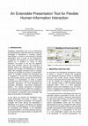 Research paper thumbnail of An Extensible Presentation Tool for Flexible Human-Information Interaction