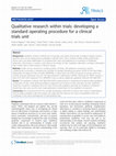 Research paper thumbnail of Qualitative research within trials: developing a standard operating procedure for a clinical trials unit