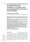 Research paper thumbnail of A patient-focused evaluation of breast care nursing specialist services in North Wales