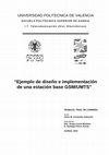 UNIVERSIDAD POLITECNICA DE VALENCIA " Ejemplo de diseño e implementación de una estación base GSM/UMTS " TRABAJO FINAL DE CARRERA Cover Page