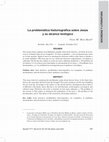 Research paper thumbnail of La problemática historiográfica sobre Jesús y su alcance teológico