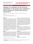 Research paper thumbnail of Validation of an algorithm for left ventricular segmentation in 150 patients shows potential for further development towards fully automatic segmentation