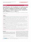 Research paper thumbnail of Quantification and visualization of cardiovascular 4D velocity mapping accelerated with parallel imaging or kt BLAST: head to head comparison and validation at 1.5 T …