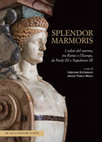 Research paper thumbnail of Splendor Marmoris. I colori del marmo, tra Roma e l'Europa, da Paolo III a Napoleone III. A cura di Grégoire Extermann e Ariane Varela Braga