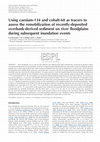 Research paper thumbnail of Using caesium-134 and cobalt-60 as tracers to assess the remobilization of recently-deposited overbank-derived sediment on river floodplains during subsequent inundation events