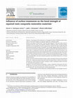 Research paper thumbnail of Influence of surface treatments on the bond strength of repaired resin composite restorative materials