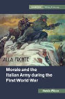 Research paper thumbnail of Morale and the Italian Army during the First World War