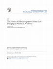 The Politics of (Mis)recognition: Islamic Law Pedagogy in American Academia Cover Page